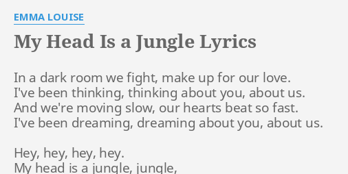 Emma Louise - Jungle (Lyrics) My head is a jungle, jungle