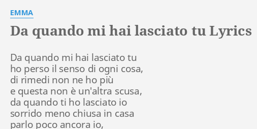 Da Quando Mi Hai Lasciato Tu Lyrics By Emma Da Quando Mi Hai