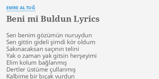 beni mi buldun lyrics by emre altug sen benim gozumun nuruydun