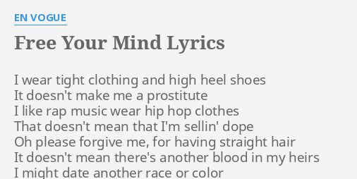 quot FREE YOUR MIND quot LYRICS by EN VOGUE: I wear tight clothing