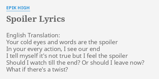 Spoiler Lyrics By Epik High English Translation Your Cold