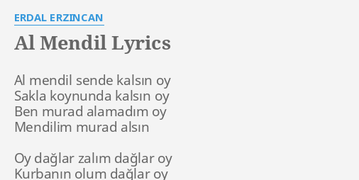 Al Mendil Lyrics By Erdal Erzincan Al Mendil Sende Kalsin