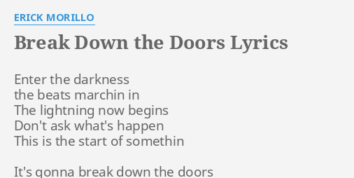 Break Down The Doors Lyrics By Erick Morillo Enter The Darkness
