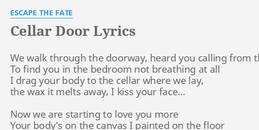 Cellar Door Lyrics By Escape The Fate We Walk Through The