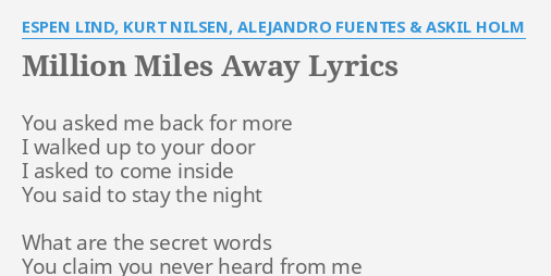 Million Miles Away Lyrics By Espen Lind Kurt Nilsen Alejandro 