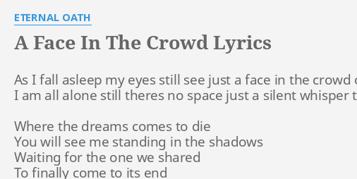 A Face In The Crowd Lyrics By Eternal Oath As I Fall Asleep