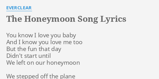 The Honeymoon Song Lyrics By Everclear You Know I Love