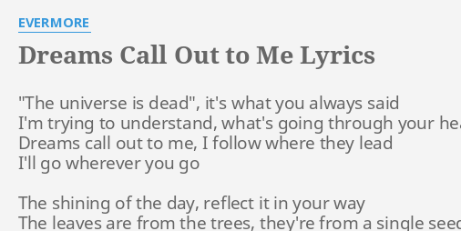 Dreams Call Out To Me Lyrics By Evermore The Universe Is Dead