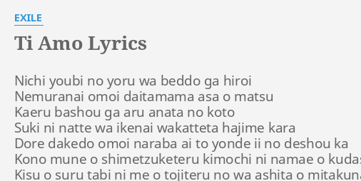 Ti Amo Lyrics By Exile Nichi Youbi No Yoru