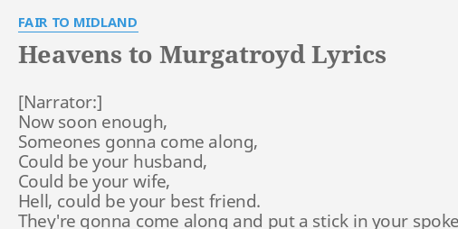 Heavens To Murgatroyd Lyrics By Fair To Midland Now Soon Enough