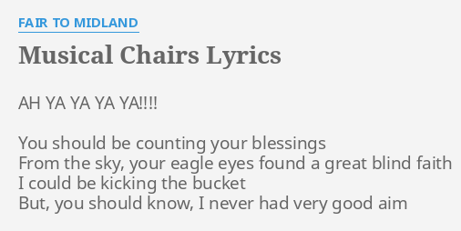 Musical Chairs Lyrics By Fair To Midland Ah Ya Ya Ya