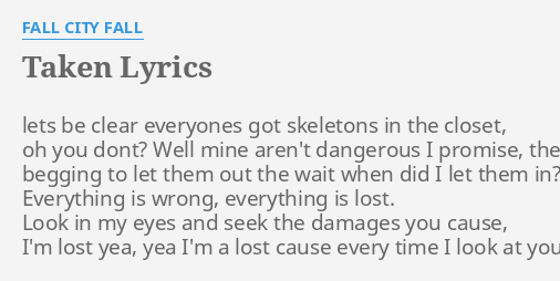 Taken Lyrics By Fall City Fall Lets Be Clear Everyones
