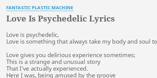 Love Is Psychedelic Lyrics By Fantastic Plastic Machine Love Is Psychedelic Love