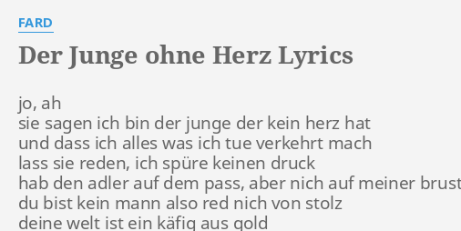 "DER JUNGE OHNE HERZ" LYRICS by FARD jo, ah sie sagen...