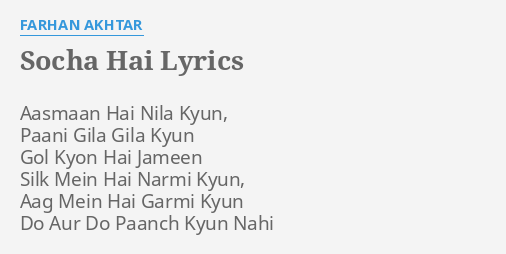 Socha Hai Lyrics By Farhan Akhtar smaan Hai Nila Kyun