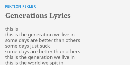 Generations Lyrics By Fektion Fekler This Is This Is