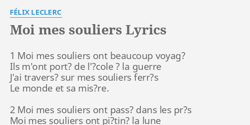 Moi Mes Souliers Lyrics By FÉlix Leclerc 1 Moi Mes Souliers