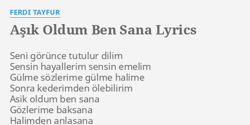 aŞik oldum ben sana lyrics by ferdi tayfur seni görünce tutulur dilim