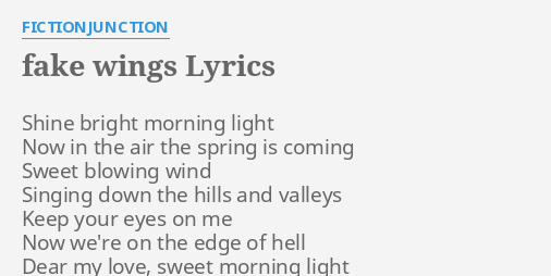 Fake Wings Lyrics By Fictionjunction Shine Bright Morning Light