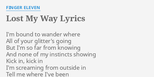 Lost My Way Lyrics By Finger Eleven I M Bound To Wander