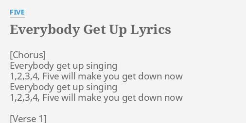 Everybody Get Up Lyrics By Five Everybody Get Up Singing