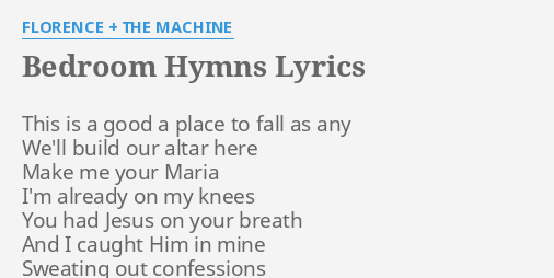 bedroom hymns" lyricsflorence + the machine: this is a