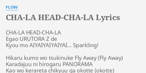 Cha La Head Cha La Lyrics By Flow Cha La Head Cha La Egao Urutora