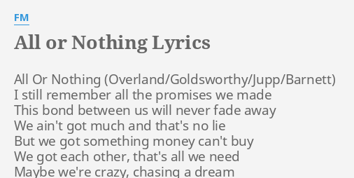 All Or Nothing Lyrics By Fm All Or Nothing I