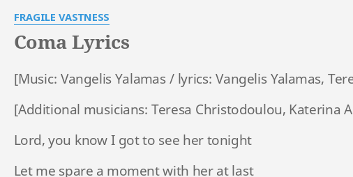 "COMA" LYRICS by FRAGILE VASTNESS: Lord, you know I...