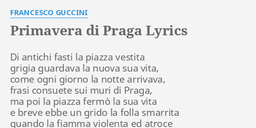 Primavera Di Praga Lyrics By Francesco Guccini Di Antichi Fasti La