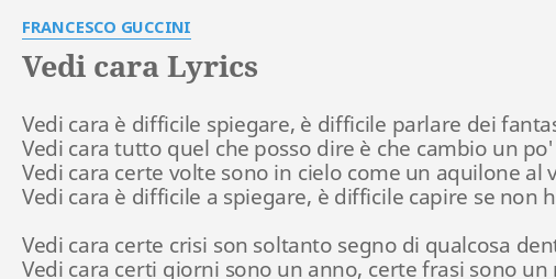 Vedi Cara Lyrics By Francesco Guccini Vedi Cara E Difficile