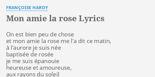 Mon Amie La Rose Lyrics By Francoise Hardy On Est Bien Peu