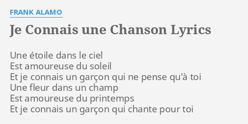 Je Connais Une Chanson Lyrics By Frank Alamo Une Etoile Dans Le
