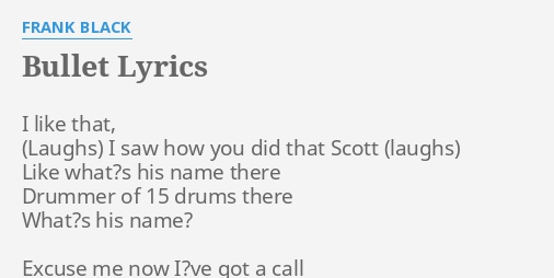 Bullet Lyrics By Frank Black I Like That I