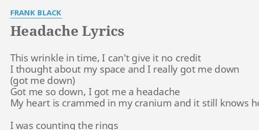 Headache Lyrics By Frank Black This Wrinkle In Time