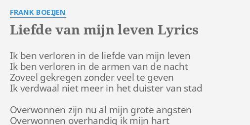 Liefde Van Mijn Leven Lyrics By Frank Boeijen Ik Ben