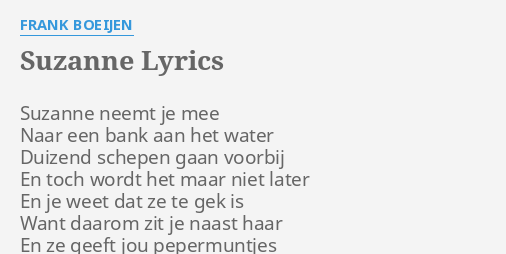 Suzanne Lyrics By Frank Boeijen Suzanne Neemt Je Mee