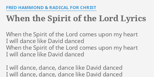 When The Spirit Of The Lord Lyrics By Fred Hammond Radical For Christ When The Spirit Of