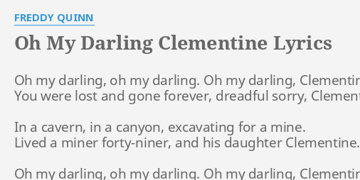 Oh My Darling Clementine Lyrics By Freddy Quinn Oh My Darling Oh