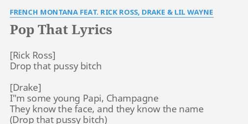 Pop That Lyrics By French Montana Feat Rick Ross Drake Lil