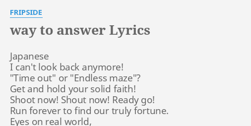 Way To Answer Lyrics By Fripside Japanese I Can T Look