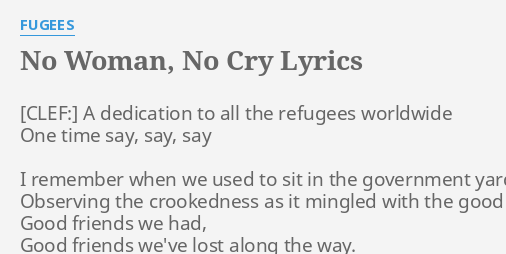 Fugees – No Woman, No Cry Lyrics