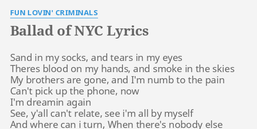 Ballad Of Nyc Lyrics By Fun Lovin Criminals Sand In My Socks