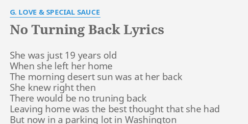 No Turning Back Lyrics By G Love Special Sauce She Was Just 19