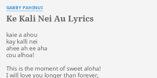 Ke Kali Nei Au Lyrics By Gabby Pahinui Kaie A Ahou Kay