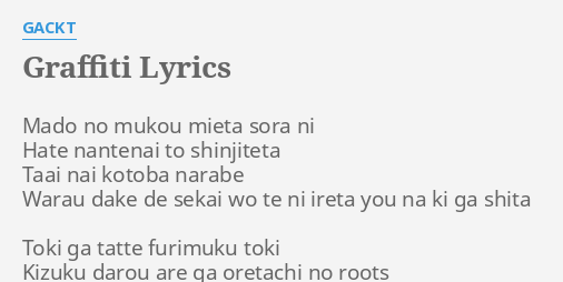 Graffiti Lyrics By Gackt Mado No Mukou Mieta
