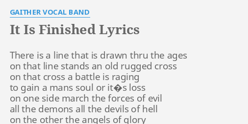 It Is Finished Lyrics By Gaither Vocal Band There Is A Line it is finished lyrics by gaither vocal