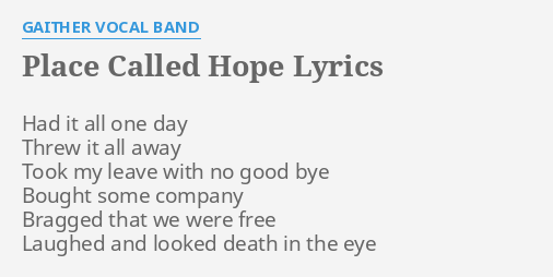 Place Called Hope Lyrics By Gaither Vocal Band Had It All One