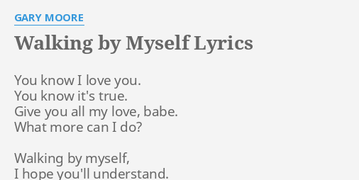 walking-by-myself-lyrics-by-gary-moore-you-know-i-love