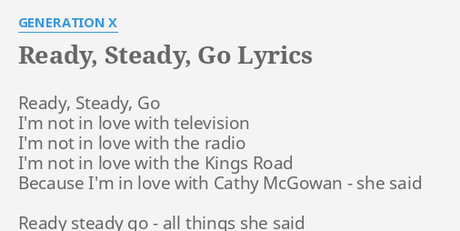 Ready Steady Go Lyrics By Generation X Ready Steady Go I M